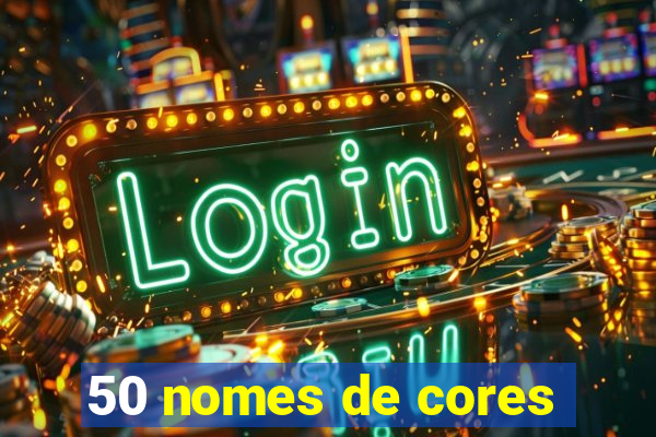 50 nomes de cores
